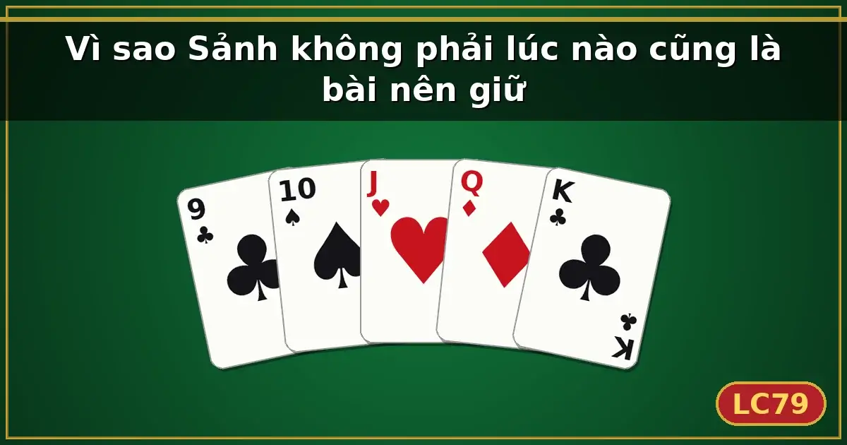 Vì sao Sảnh không phải lúc nào cũng là bài nên giữ — LC79